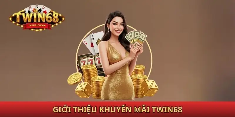 Giới thiệu khuyến mãi Twin68