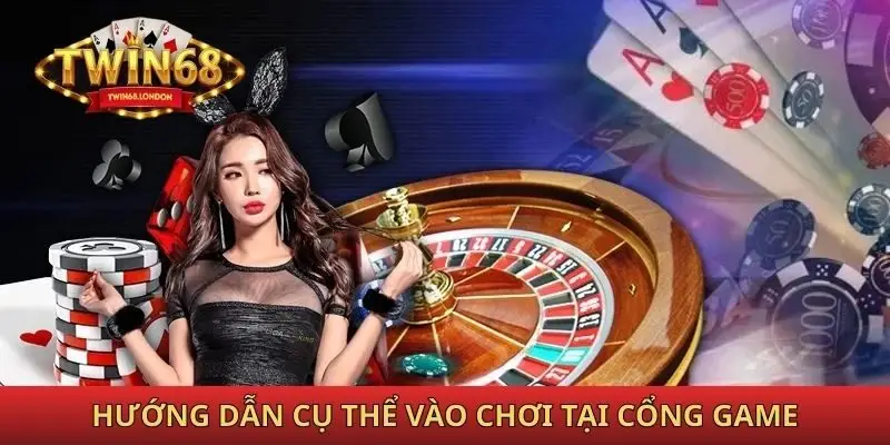 Hướng dẫn cụ thể vào chơi tại cổng game Twin68